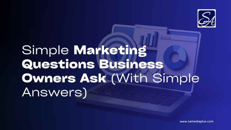Simple Marketing Questions Business Owners Ask (With Simple Answers)